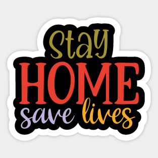 Stay Home save Lives Sticker